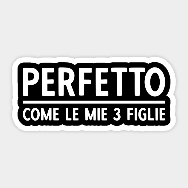 Mamma Perfetto come le mie 3 figlie Sticker by AmazingDesigns